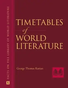 George Thomas Kurian - Timetables of World Literature