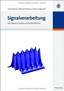 Signalverarbeitung: Zeit-Frequenz-Analyse und Schätzverfahren (repost)