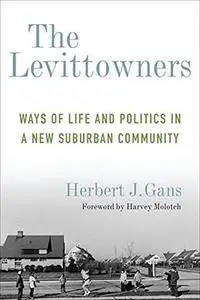 The Levittowners: Ways of Life and Politics in a New Suburban Community