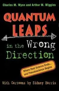 Quantum Leaps in the Wrong Direction : Where Real Science Ends…and Pseudoscience Begins (repost)