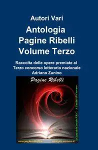 Antologia Pagine Ribelli Volume Terzo