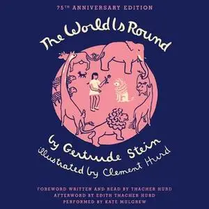 «The World Is Round» by Gertrude Stein,Thacher Hurd,Clement Hurd