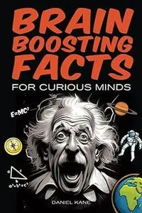 Brain Boosting Facts for Curious Minds, A Trivia Book for Adults & Teens