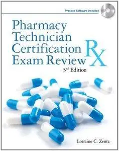 Pharmacy Technician Certification Exam Review, 3rd Edition (repost)