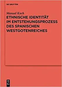 Ethnische Identität im Entstehungsprozess des spanischen Westgotenreiches