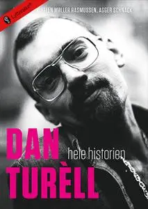 «Dan Turèll - hele historien» by Asger Schnack,Lars Movin,Steen Møller Rasmussen