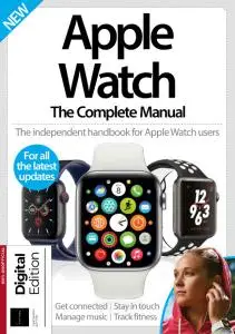 Apple Watch The Complete Manual - 13th Edition 2021