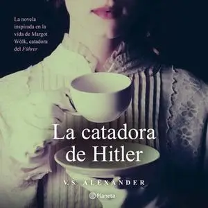 «La catadora de Hitler» by V.S. Alexander