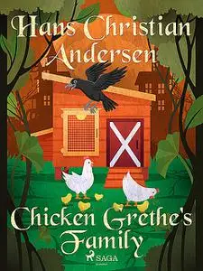 «Chicken Grethe's Family» by Hans Christian Andersen