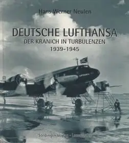 Deutsche Lufthansa: Der Kranich in Turbulenzen 1939-1945 (repost)