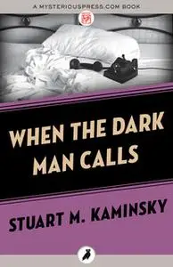 «When the Dark Man Calls» by Stuart M. Kaminsky
