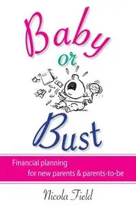 Baby or Bust: Financial Planning for New Parents and Parents-to-be