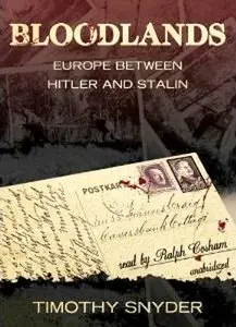 Bloodlands: Europe Between Hitler and Stalin [Audiobook, Repost]