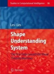 Shape Understanding System: The First Steps toward the Visual Thinking Machines (Repost)