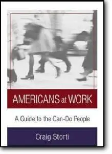 Craig Storti, «Americans at Work: A Cultural Guide to the Can-Do People»
