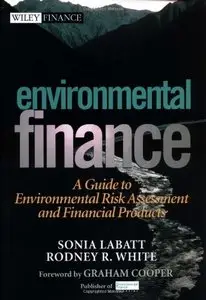 Environmental Finance: A Guide to Environmental Risk Assessment and Financial Products (Repost)