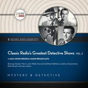 «Classic Radio's Greatest Detective Shows, Vol. 2» by Hollywood 360