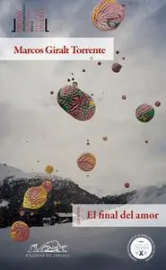 «El final del amor» by Marcos Giralt Torrente