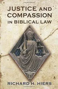 Justice and Compassion in Biblical Law