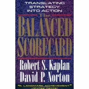 The Balanced Scorecard: Translating Strategy into Action by Robert S. Kaplan [Repost]