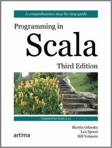 Programming in Scala: A Comprehensive Step-by-Step Guide, Third Edition