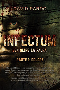 Infectum (Parte I: Dolore) - David Pardo