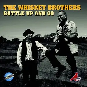 The Whiskey Brothers - Bottle Up And Go (2015)