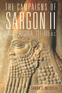 The Campaigns of Sargon II, King of Assyria, 721-705 B.C.