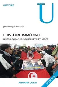 Jean-François Soulet, "L'histoire immédiate: Historiographie, sources et méthodes"