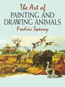 The Art of Painting and Drawing Animals (Dover Art Instruction)