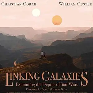 Linking Galaxies: Examining the Depths of Star Wars [Audiobook]