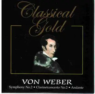 Von Weber: Symphony No.2, Clarinetconcerto No.2, Andante (CLASSICAL GOLD: CD 22/50) APE