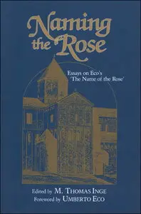 M. Thomas Inge, "Naming the Rose: Essays on Eco's "The Name of the Rose"