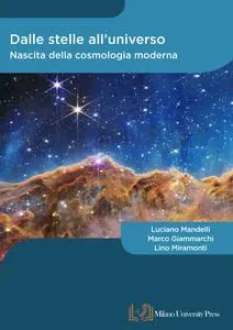 Luciano Mandelli - Dalle stelle all'universo. Nascita della cosmologia moderna