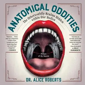 Anatomical Oddities: The Otherworldly Realms Hidden within Our Bodies