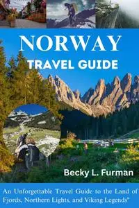 Norway Travel Guide: Norway Travel Guide book 2023 and beyond