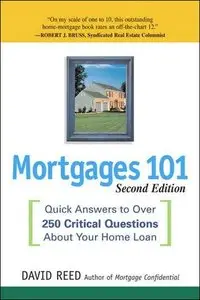 Mortgages 101: Quick Answers to Over 250 Critical Questions About Your Home Loan (repost)