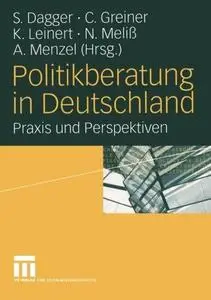Politikberatung in Deutschland: Praxis und Perspektiven