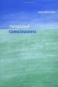The Nature of Consciousness (Repost)