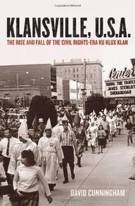 Klansville, U.S.A.: The Rise and Fall of the Civil Rights-Era Ku Klux Klan (Repost)