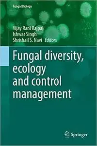 Fungal diversity, ecology and control management (Repost)