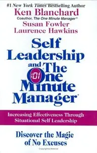 Self Leadership and the One Minute Manager: Increasing Effectiveness Through Situational Self Leadership (repost)