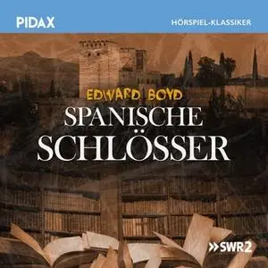 «Spanische Schlösser» by Edward Boyd