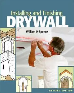 Installing and Finishing Drywall