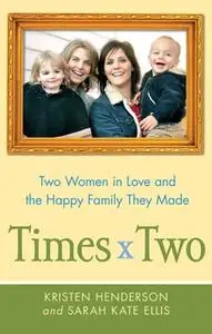 «Times Two» by Kristen Henderson,Sarah Ellis