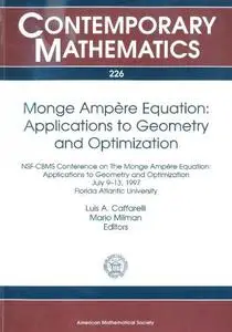 Monge Ampere Equation: Applications to Geometry and Optimization : Nsf-cbms Conference on the Monge Ampere Equation, Applicatio