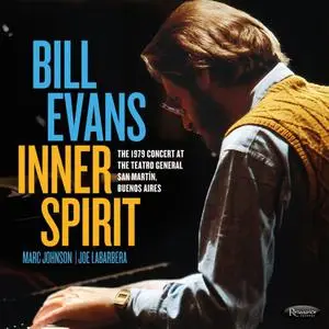 Bill Evans feat. Marc Johnson, Joe LaBarbera - Inner Spirit: The 1979 Concert at the Teatro General San Martín, Buenos Aires