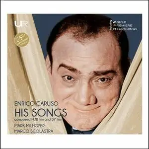 Mark Milhofer, Marco Scolastra - Enrico Caruso: His Songs (2023)