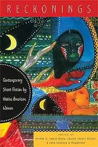 Reckonings: Contemporary Short Fiction by Native American Women