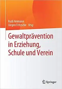 Gewaltprävention in Erziehung, Schule und Verein